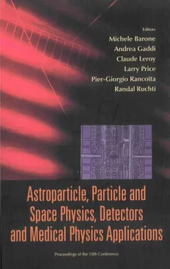 Astroparticle, particle and space physics, detectors and medical physics applications
