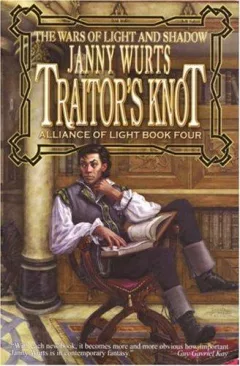 Traitor's Knot (War of Light and Shadow: Volume Seven): Alliance of Light Book Four (Wars of Light and Shadow (Meisha Merlin))