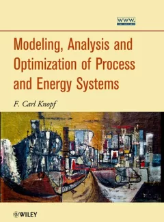 Modeling, analysis, and optimization of process and energy systems