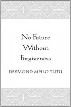 No future without forgiveness
