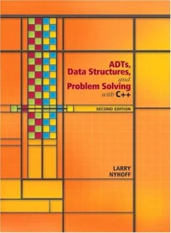 ADTs, data structures, and problem solving with C++