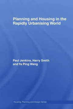PLANNING AND HOUSING IN THE RAPIDLY URBANISING WORLD.