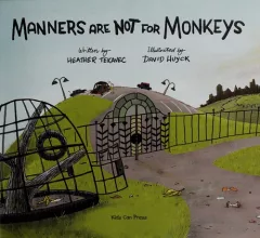 Manners are not for monkeys!
