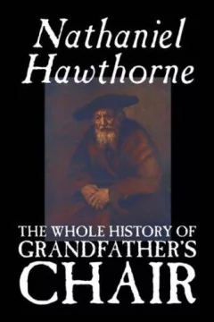 The Whole History of Grandfather's Chair