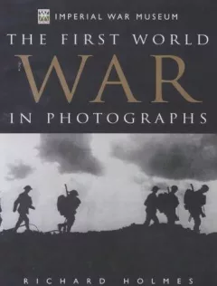 The First World War in Photographs