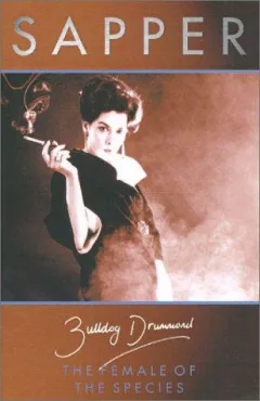 The Female of the Species (The Bulldog Drummond Series)