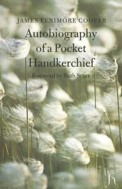 Autobiography of a Pocket Handkerchief (Hesperus Classics)