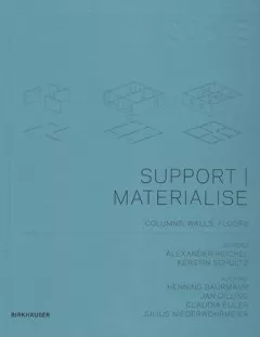Support/materialise: columns, walls, floors