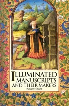 Illuminated Manuscripts and Their Makers