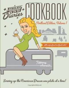 Trailer Food Diaries Cookbook :