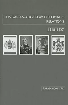 Hungarian-Yugoslav Relations, 1918-1927
