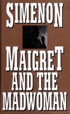 Maigret and the madwoman