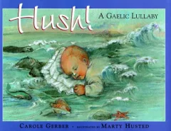Hush! a Gaelic lullaby