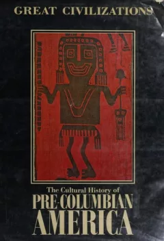 The cultural history of Pre-Columbian America.