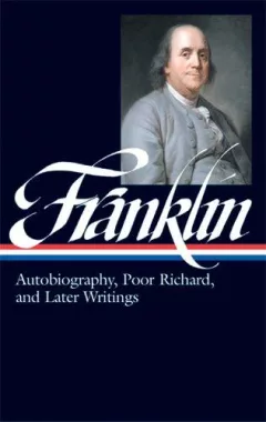 Autobiography / Poor Richard / Later Writings