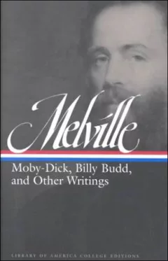 Moby-Dick, Billy Budd, and other writings