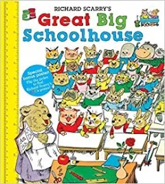 Richard Scarry's great big schoolhouse