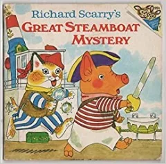 Richard Scarry's great steamboat mystery.