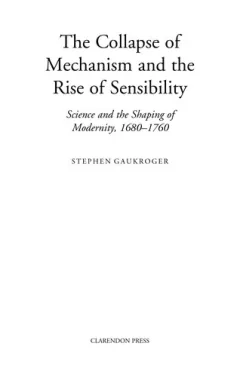 The collapse of mechanism and the rise of sensibility