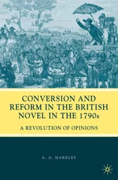 Conversion and reform in the British novel of the 1790s