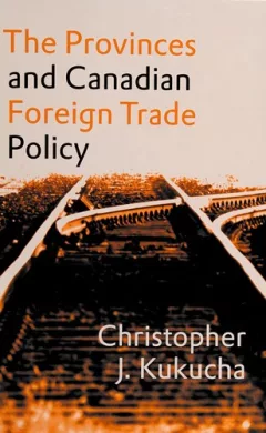 The provinces and Canadian foreign trade policy