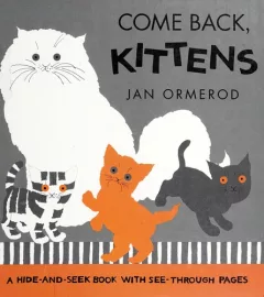 Come back, kittens