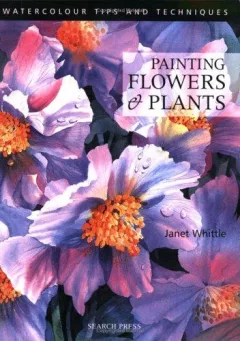 Painting Flowers and Plants (Watercolour Tips and Techniques)