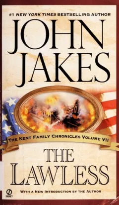 The Lawless: The Kent Family Chronicles, Vol. 7.