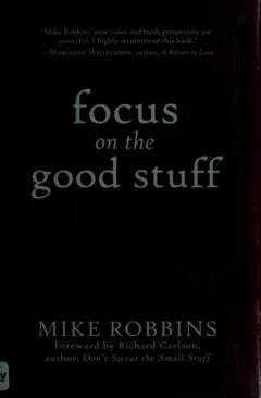 Focus on the good stuff
