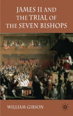 James II and the trial of the seven bishops