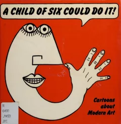 A child of six could do it: cartoons about modern art