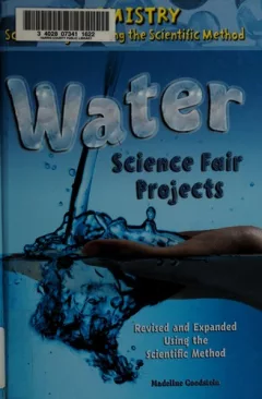 Water science fair projects, revised and expanded using the scientific method