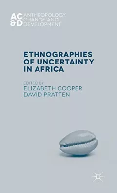 Ethnographies of Uncertainty in Africa
