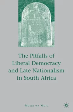 The pitfalls of a liberal democracy and late nationalism in South Africa