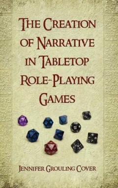 The creation of narrative in tabletop role-playing games