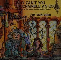 Why can't you unscramble an egg?