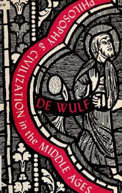 Philosophy and civilization in the Middle Ages.