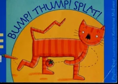 Bump! Thump! Splat!