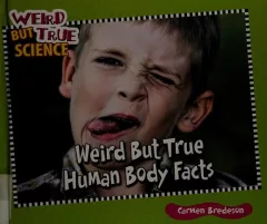 Weird but true human body facts