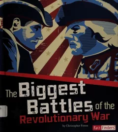 The biggest battles of the Revolutionary War
