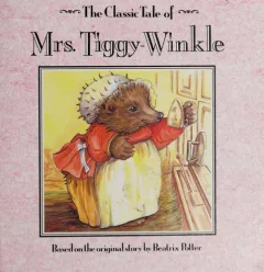 The classic tale of Mrs. Tiggy-Winkle